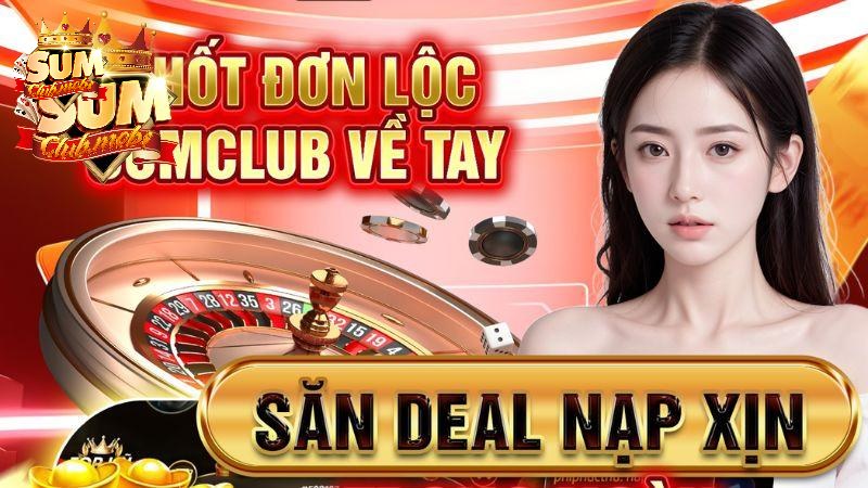 Khuyến mãi nạp tiền hấp dẫn dành riêng cho tân thủ tại Sumclub