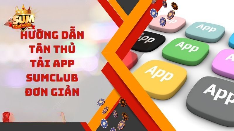 Tải app Sumclub cho điện thoại 